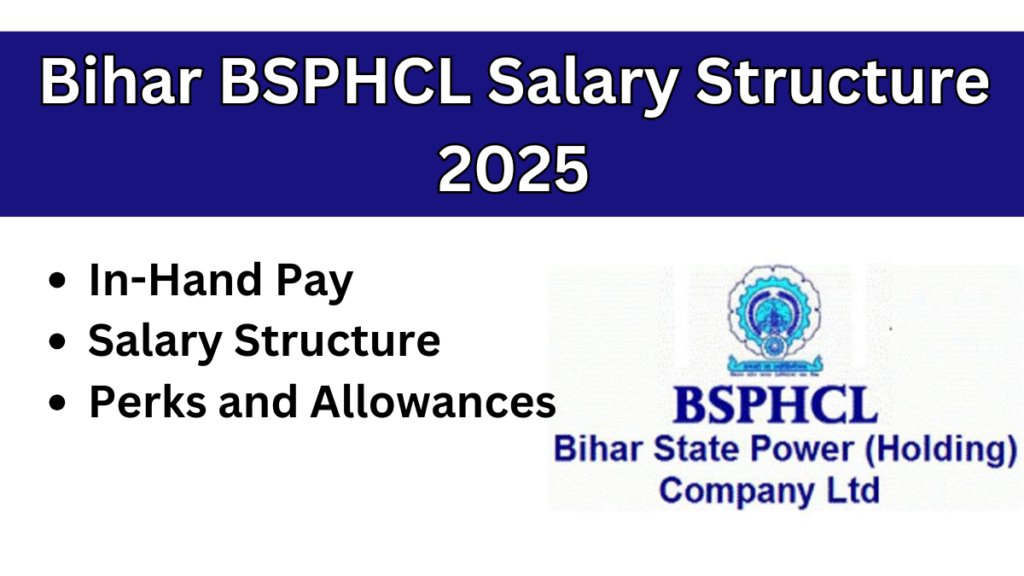 Bihar BSPHCL Salary Structure 2025: Pay Scale, Allowances & Benefits