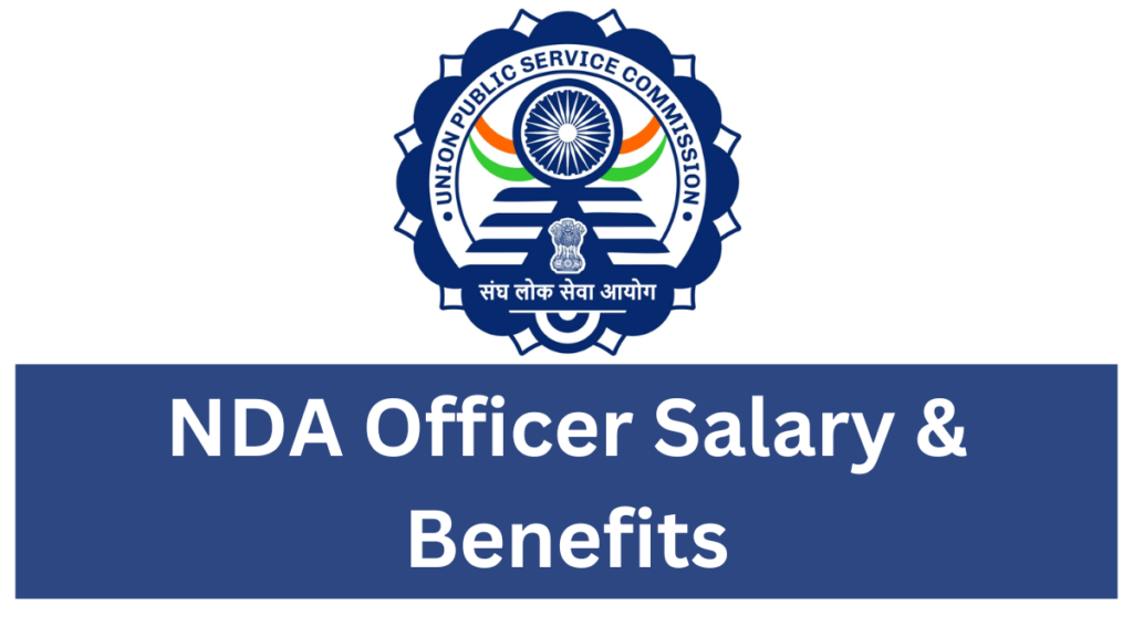 NDA Officer Salary & Benefits: Job Profile, Perks & Allowance