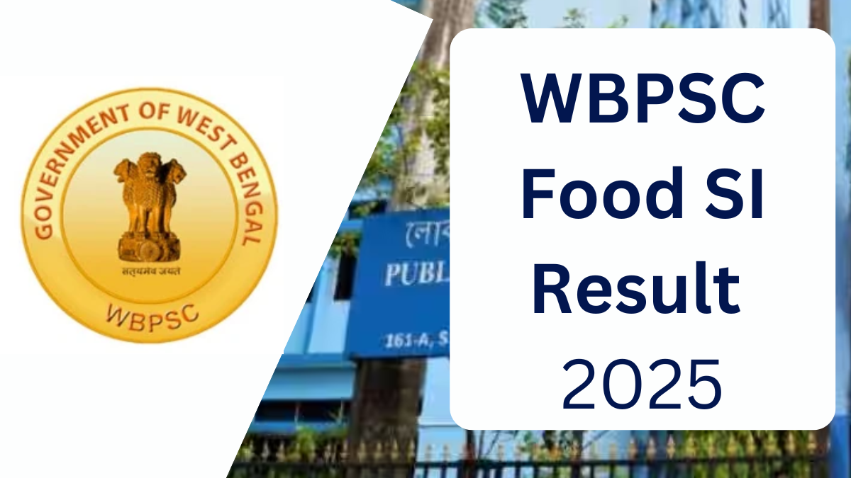 WBPSC Food SI Result 2025: Complete Details and Updates