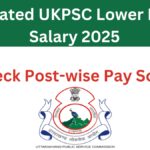 UKPSC Lower PCS Salary Guide 2025: Check Out Post-wise Pay Scale, Job Profile & Allowances