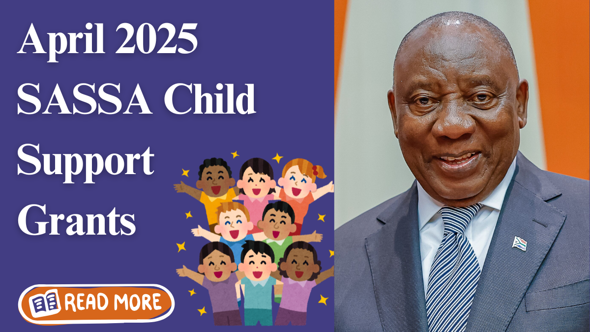 "SASSA’s April 2025 Child Support Grants: Facing Delays and Migration Issues"