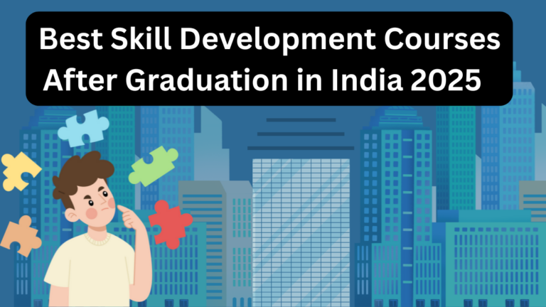 Best Skill Development Courses After Graduation in India 2025