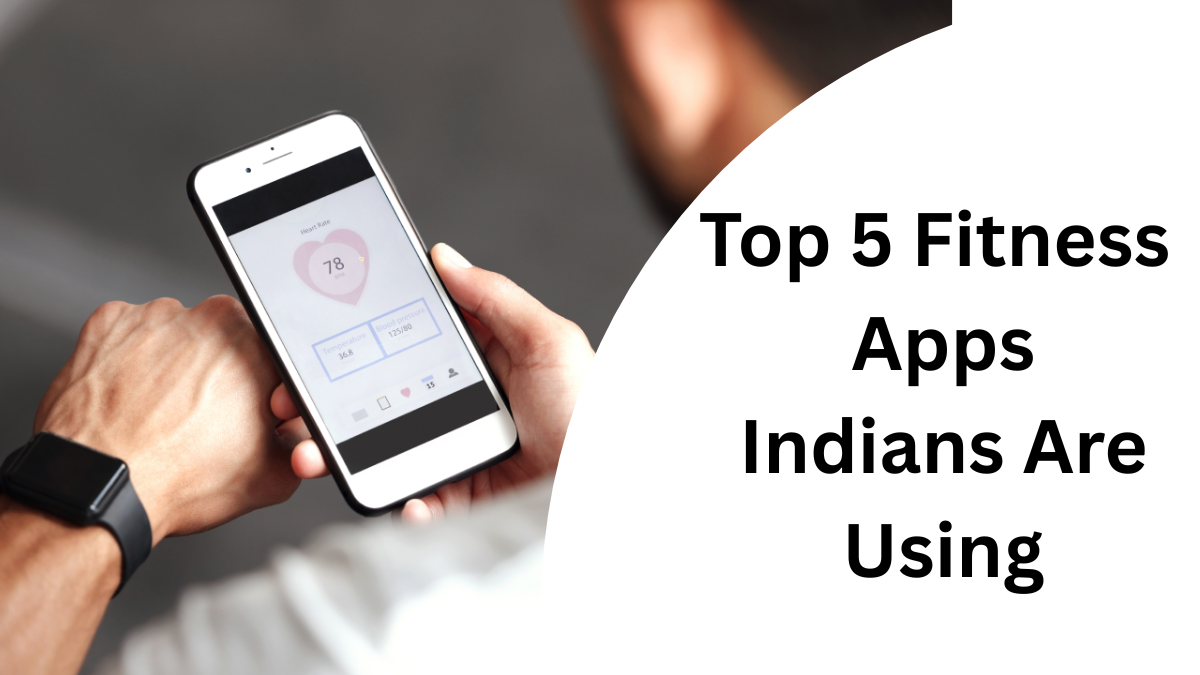 Top 5 Fitness Apps Indians Are Using to Stay Fit at Home (2025 Edition)