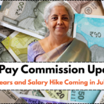 7th Pay Commission Update: DA Arrears and Salary Hike Coming in July 2025