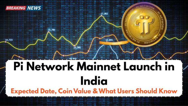 Pi Network Mainnet Launch in India: Expected Date, Coin Value & What Users Should Know