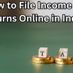 How to File Income Tax Returns Online in India – FY 2024–25 Guide