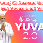 PM YUVA 2.0 Scheme -How Young Writers and Creators Can Get Government Grants
