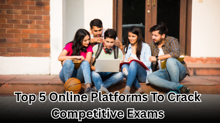 Top 5 Online Platforms Helping Indian Students Crack Competitive Exams in 2025