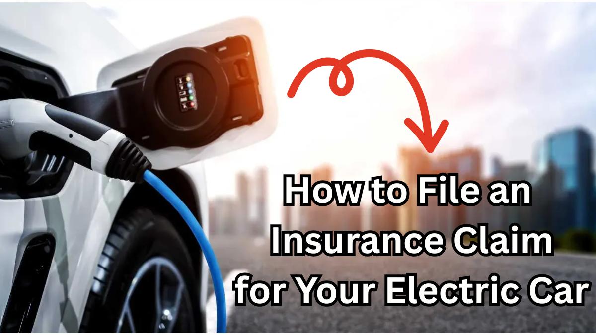 How to File an Insurance Claim for Your Electric Car in India