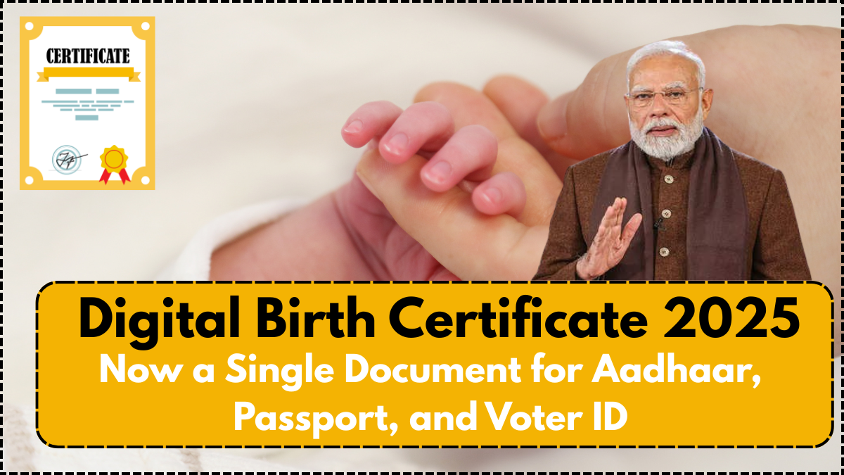 Digital Birth Certificate 2025: Now a Single Document for Aadhaar, Passport, and Voter ID