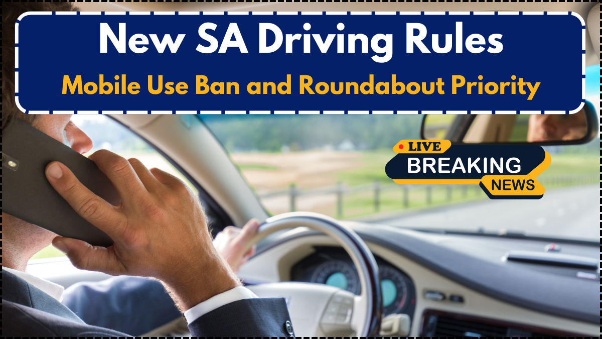 New SA Driving Rules: Mobile Use Ban and Roundabout Priority
