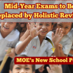 Mid-Year Exams to Be Replaced by Holistic Reviews – MOE’s New School Policy