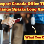 Passport Canada Office Timing Change Sparks Long Queues – What You Can Do