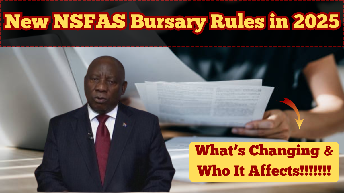 New NSFAS Bursary Rules in 2025 – What’s Changing and Who It Affects