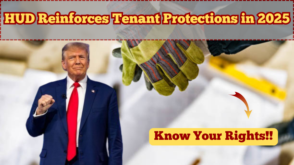 Know Your Rights: HUD Reinforces Tenant Protections in 2025
