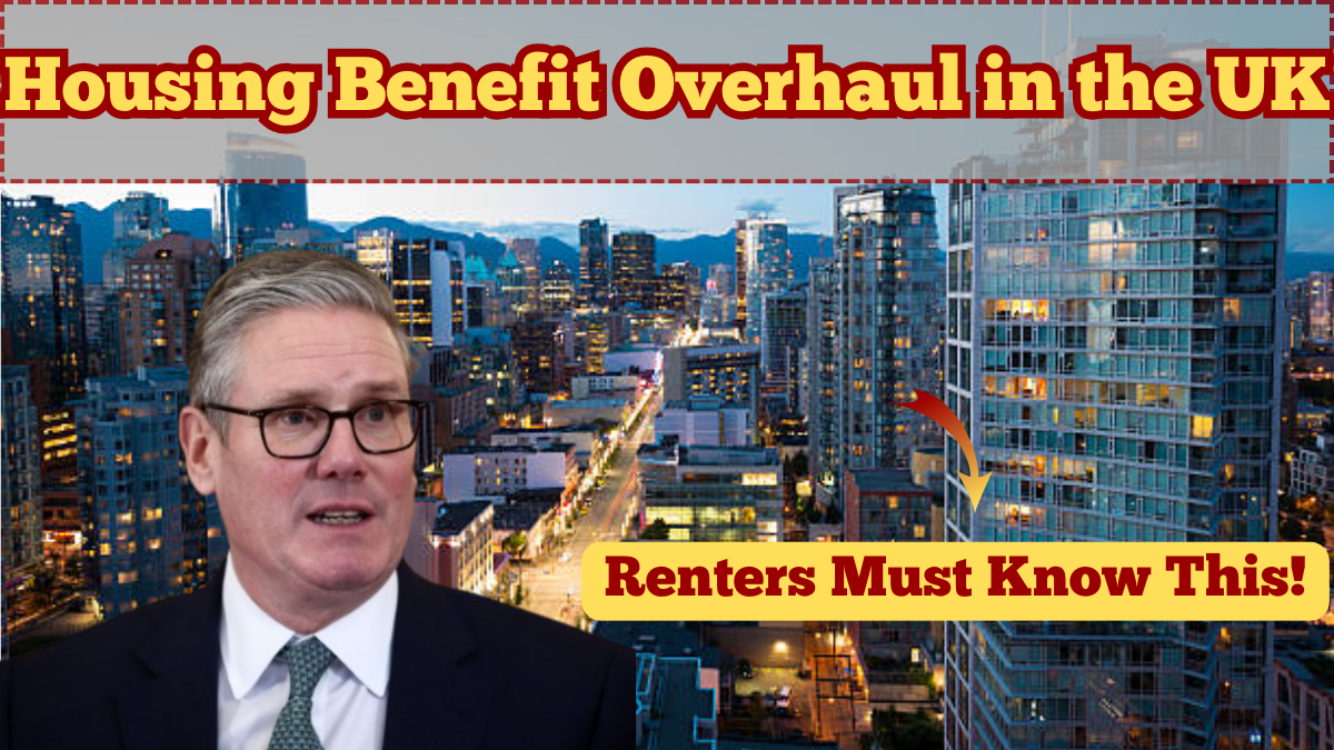 Housing Benefit Overhaul in the UK – What Renters Must Know in 2025