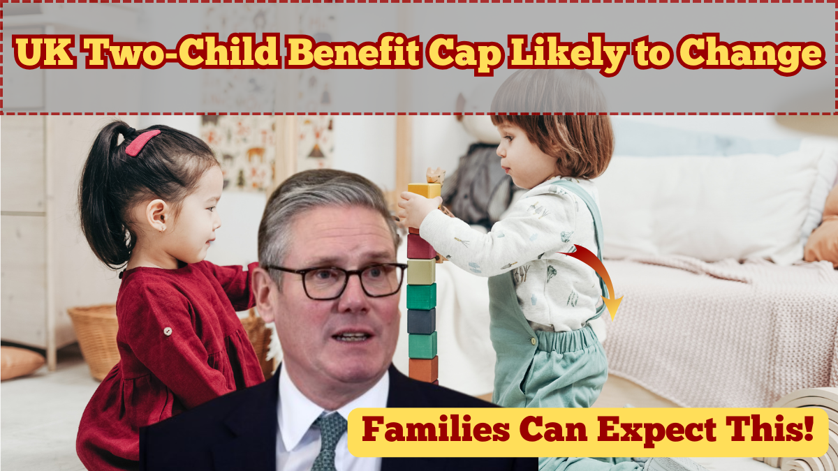UK Two-Child Benefit Cap Likely to Change – What Families Can Expect in 2025