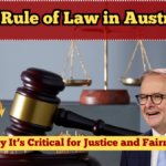 The Rule of Law in Australia – Why It’s Critical for Justice and Fairness