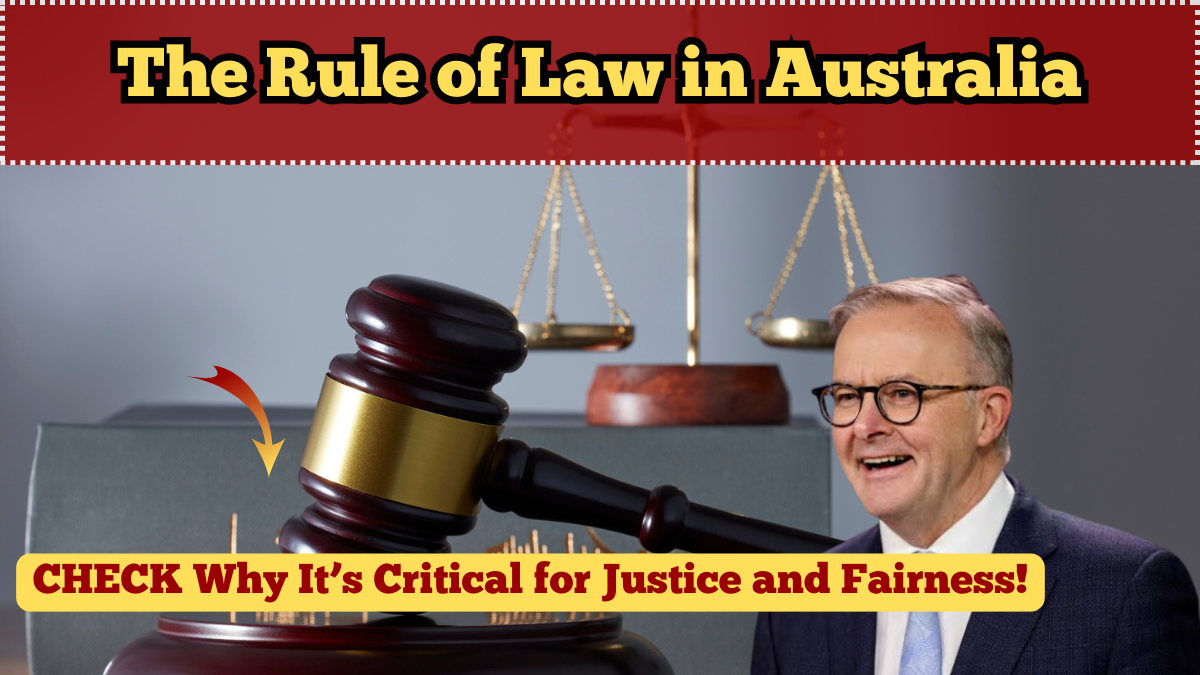 The Rule of Law in Australia – Why It’s Critical for Justice and Fairness