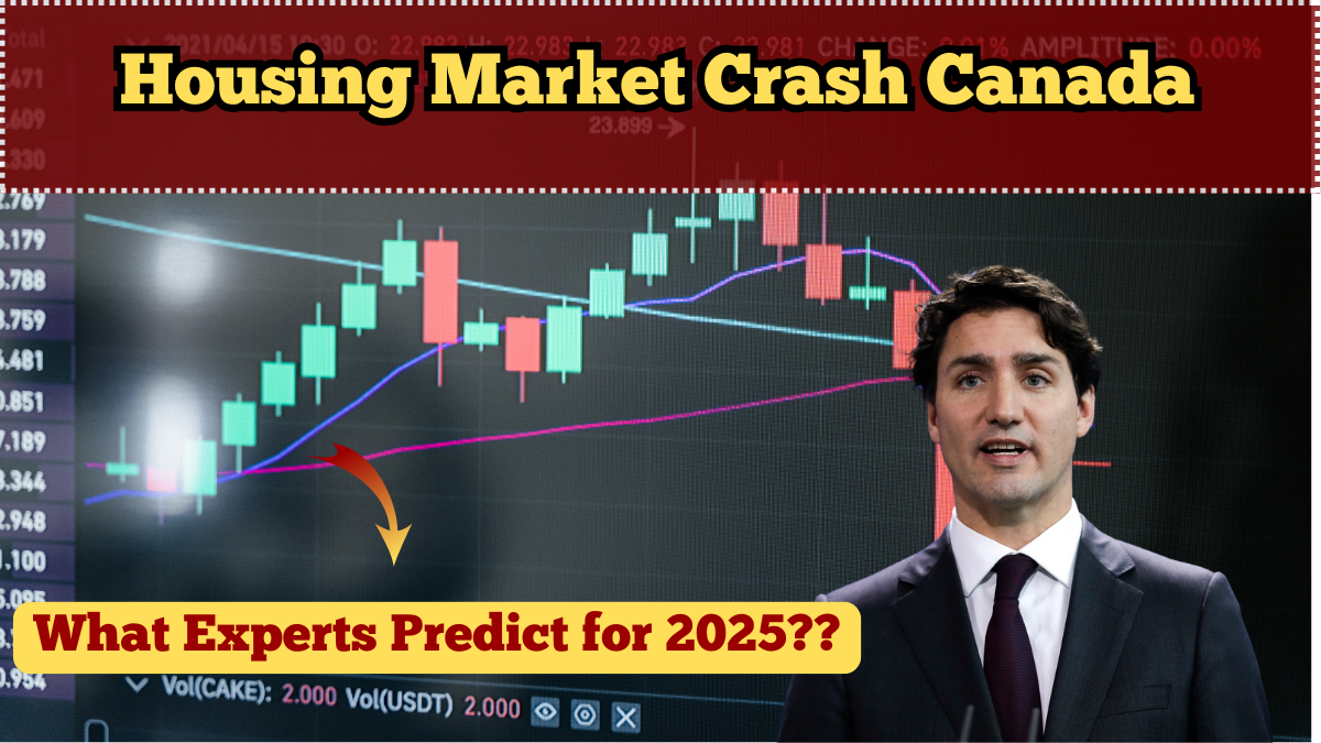 Housing Market Crash Canada – What Experts Predict for 2025