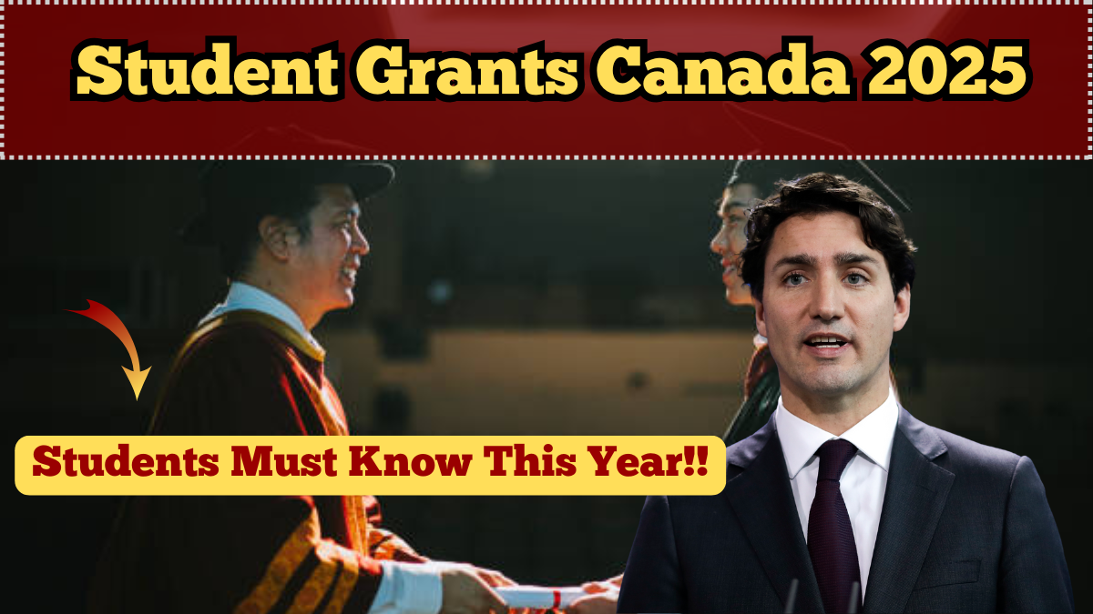 Student Grants Canada 2025 – What Students Must Know This Year