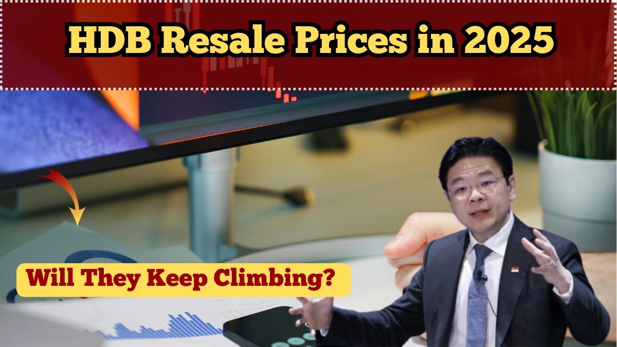 HDB Resale Prices in 2025 – Will They Keep Climbing? Full Update