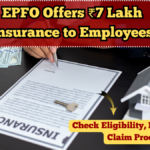 EPFO Offers ₹7 Lakh Insurance to Employees – Check Eligibility, Benefits, and Claim Process