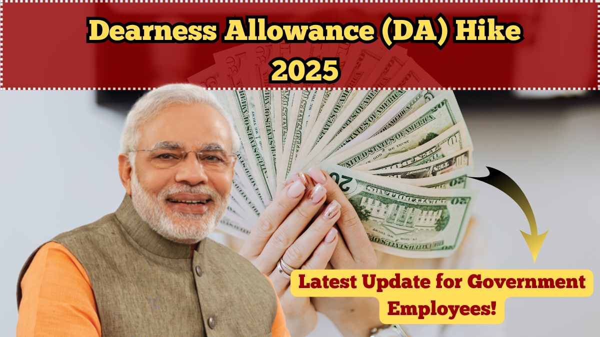 Dearness Allowance (DA) Hike 2025 – Latest Update for Government Employees