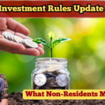 NRI Investment Rules Update 2025 – What Non-Residents Must Know