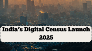 India’s Digital Census Launch 2025 – Here’s What You Need to Know
