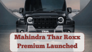Mahindra Thar Roxx Premium Launched – Price, Features & Off-Road Specs