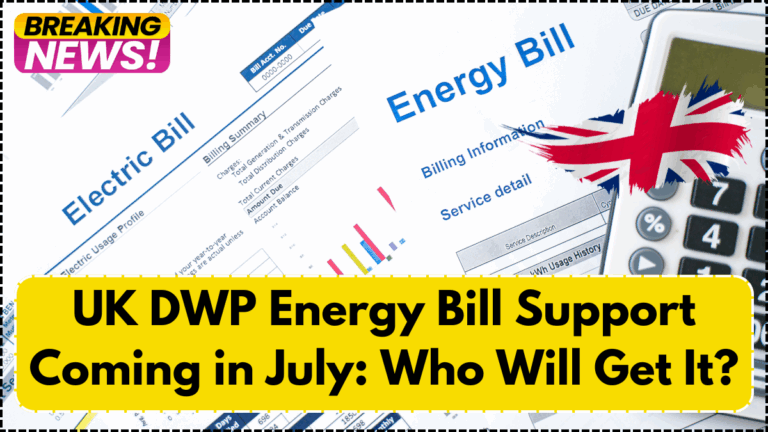 UK DWP Energy Bill Support Coming in July: Who Will Get It?
