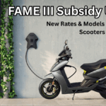 FAME III Subsidy Update 2025 – New Rates & Models for Electric Scooters